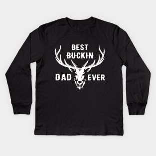 Best buckin dad ever Kids Long Sleeve T-Shirt